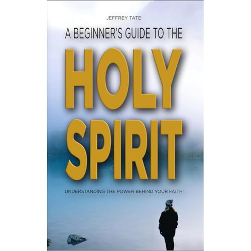 A Beginner's Guide to the Holy Spirit by Jeffrey Tate episode artwork