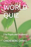 World Quiz: ( For Pupils and Students) B0BL52HXJQ Book Cover