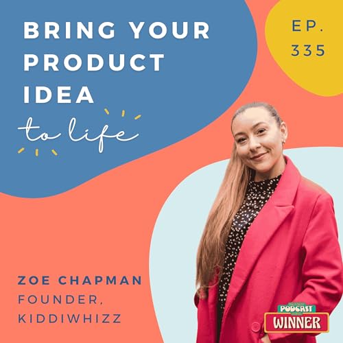 Navigating the challenges of building a brand - with Zoe Chapman, Kiddiwhizz