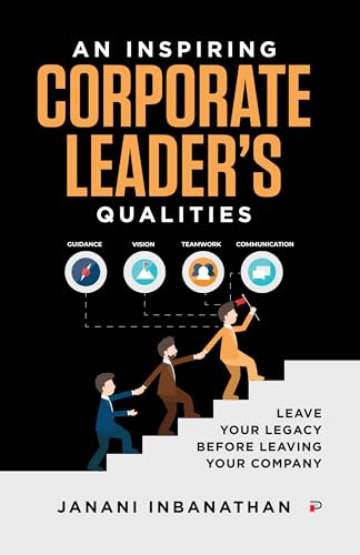 An Inspiring Corporate Leader’s Qualities