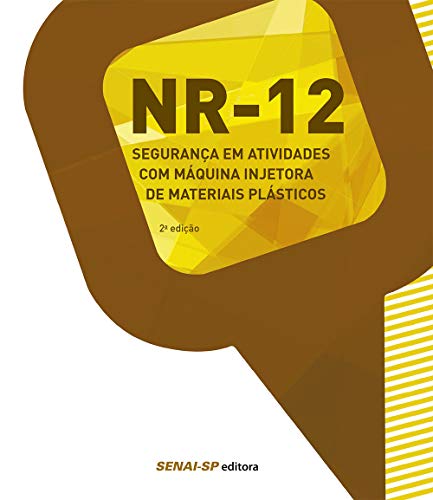 NR 12 - Segurança em Atividades com Máquina Injetora de Materiais Plásticos