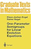 One-Parameter Semigroups for Linear Evolution Equations (Graduate Texts in Mathematics, 194, Band 194)