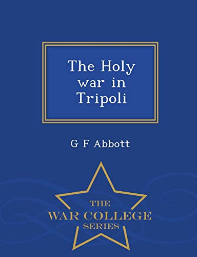 The Holy War in Tripoli - War College Series 1298391571 Book Cover