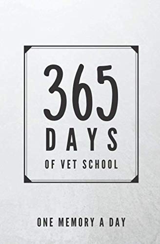 365 Days of Vet School: One Memory A Day: Small, Softcover One Line A Day Journal