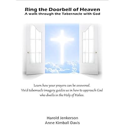 Ring the Doorbell of Heaven: A walk through the tabernacle with God