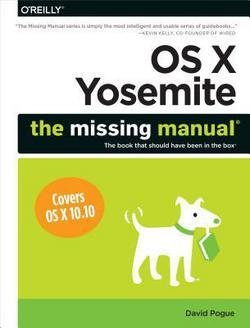 David Pogue: OS X Yosemite : The Missing Manual (Paperback); 2015 Edition