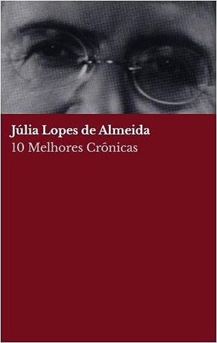 10 melhores crônicas – Júlia Lopes de Almeida: