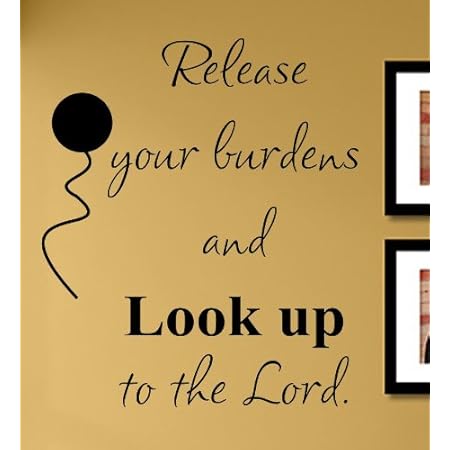 Amazon Com Release Your Burdens And Look Up To The Lord God Love Jesus Christ Christian Faith Hope Vinyl Wall Decals Quotes Sayings Words Art Decor Lettering Vinyl Wall Art Inspirational Uplifting Amazon Com Release Your Burdens And Look Up To The Lord God Love Jesus Christ Christian Faith Hope Vinyl Wall Decals Quotes Sayings Words Art Decor Lettering Vinyl Wall Art Inspirational Uplifting