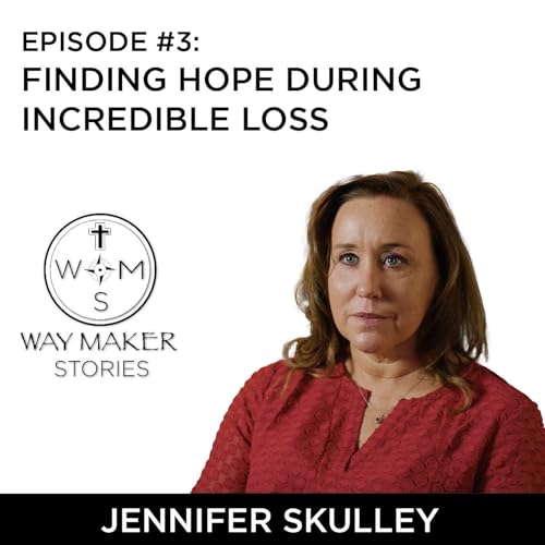 Finding Hope During Incredible Loss | Episode 3