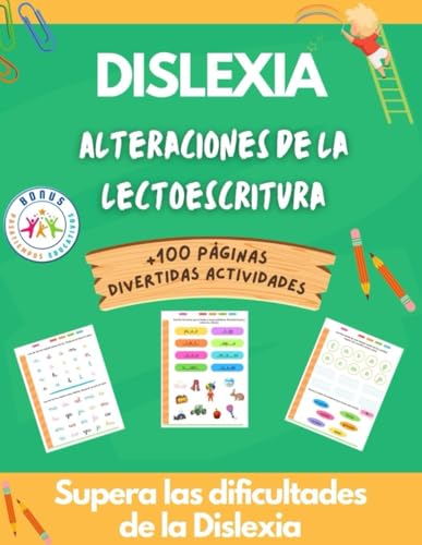 Dislexia. Alteraciones de la Lectoescritura. Supera las dificultades de la lectura y la escritura. Aprende a Leer y Escribir con éxito: Método ... letras. Lenguaje escrito para niños español