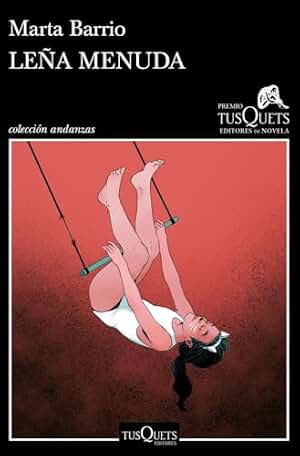 Leña menuda: XVII Premio Tusquets Editores de Novela 2021 (Andanzas)