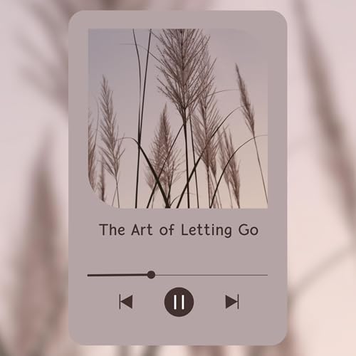 The Art of Letting Go