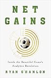 Net Gains: Inside the Beautiful Game’s Analytics Revolution