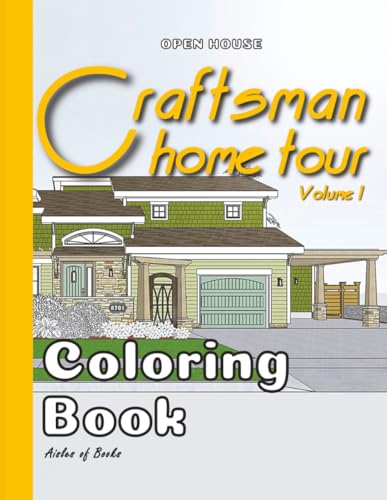 Craftsman Home Tour Coloring Book Volume 1: Architectural Floor Plans with Exterior and Interior...