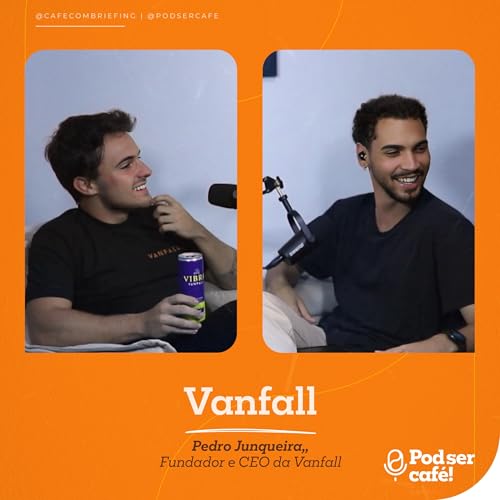 『#42 - Pedro Junqueira (CEO) - Vanfall | Pod ser Caf&eacute;』のカバーアート
