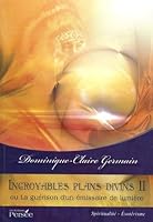 "incroyables plans divins II ; ou la guérison d'un émissaire de lumière" 2352166500 Book Cover