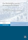  Das Wartburgfest von 1817 als europäisches Ereignis (Quellen und Beiträge zur Geschichte der Universität Jena, Band 15)