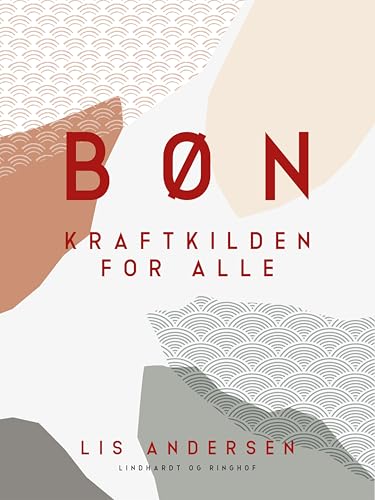 Bøn. Kraftkilden for alle (Danish Edition)