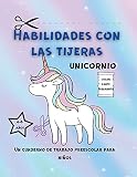 Habilidades De Tijera Unicornio Libro De Trabajo Para Niños Pequeños: Cuaderno de ejercicios de tijera para niños pequeños / Cuaderno de ejercicios de...