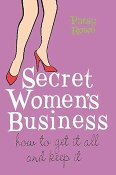 Paperback Secret Women's Business: How to Get It All and Keep It Book