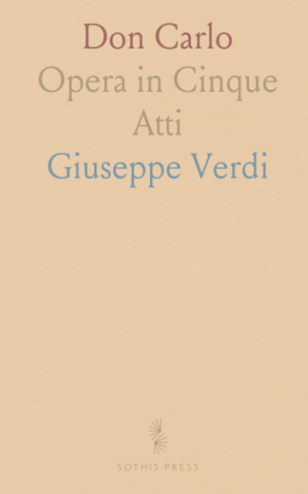 Don Carlo: Opera in Cinque Atti