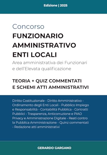 Manuale per Concorsi Funzionario degli enti locali: Area amministrativa dei Funzionari e dell’Elevata qualificazione