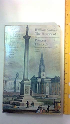 The History of the Most Renowned and Victorious Princess Elizabeth Late Queen of England