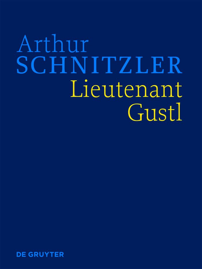 Lieutenant Gustl: Historisch-kritische Ausgabe (Smtliche Werke. Historisch - Kritische Ausgabe) (German Edition)
