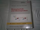  Bremstechnik und Bremsproben (DB-Fachbuch Band 9/11)