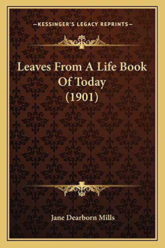 Leaves From A Life Book Of Today (1901)