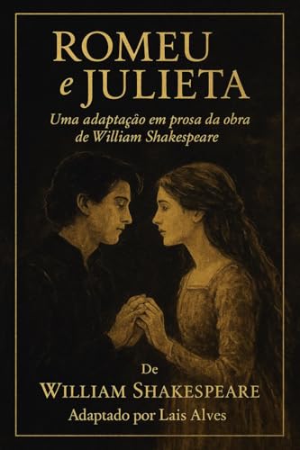 Romeu e Julieta: Adaptação do clássico de William Shakespeare