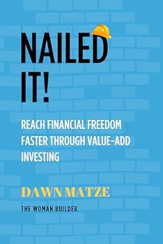 Paperback Nailed It!: Reach Financial Freedom Faster through Value-Add Investing Book