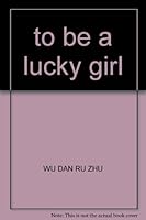 to be a lucky girl 7504350427 Book Cover