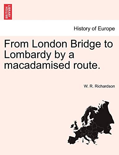 From London Bridge To Lombardy By A Macadamised Route.