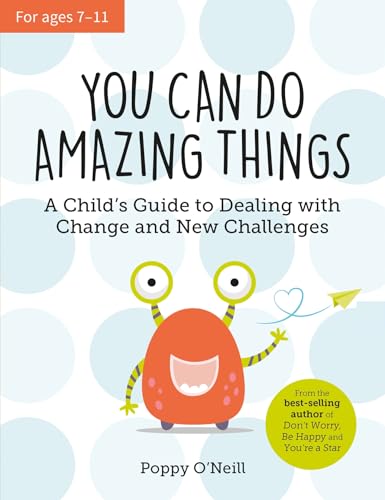 You Can Do Amazing Things: A Child's Guide to Dealing with Change and New Challenges