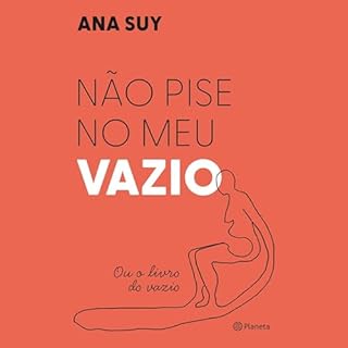 N&atilde;o pise no meu vazio Audiolivro Por Ana Suy capa