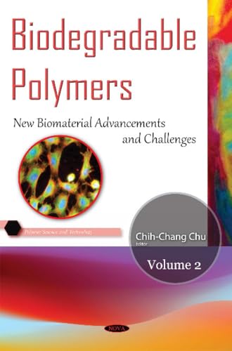 Biodegradable Polymers: New Biomaterial Advancement and Challenges (Polymer Science and Technology)