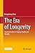 The Era of Longevity: Transformation of Aging, Health and Wealth