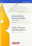  Texte, Themen und Strukturen - Nordrhein-Westfalen: Zentralabitur Deutsch 2020: Arbeitsheft - Leistungskurs (Texte, Themen und Strukturen - Deutschbuch für die Oberstufe: Nordrhein-Westfalen)