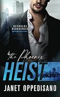 The Phoenix Heist (Reynolds Recoveries) 1777885663 Book Cover