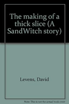 Unknown Binding The making of a thick slice (A SandWitch story) Book