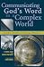 Communicating God's Word in a Complex World: God's Truth or Hocus Pocus?
