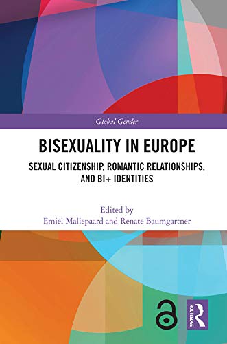 Bisexuality in Europe: Sexual Citizenship, Romantic Relationships, and Bi+ Identities (ISSN) (Englis
