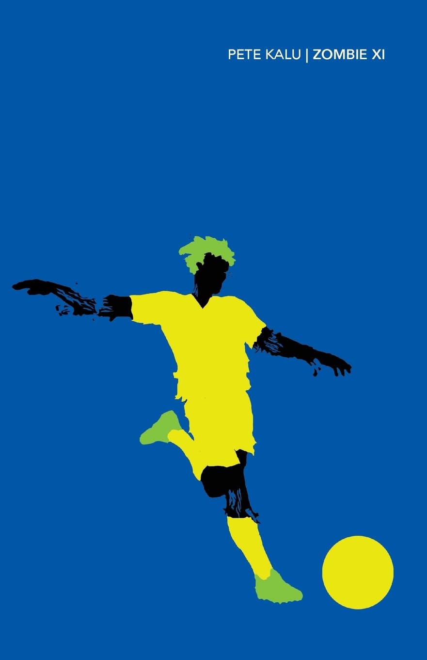 Zombie XI: 4 (STRIKER) By Pete Kalu