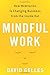 Mindful Work: How Meditation Is Changing Business from the Inside Out