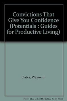Paperback Convictions That Give You Confidence (Potentials : Guides for Productive Living) Book