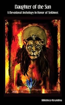 Paperback Daughter of the Sun: A Devotional Anthology in Honor of Sekhmet Book