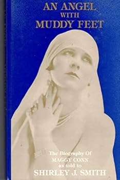 Hardcover An Angel With Muddly Feet, the Biography of Maggie Conn Book