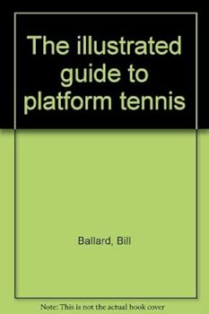 Paperback The illustrated guide to platform tennis Book