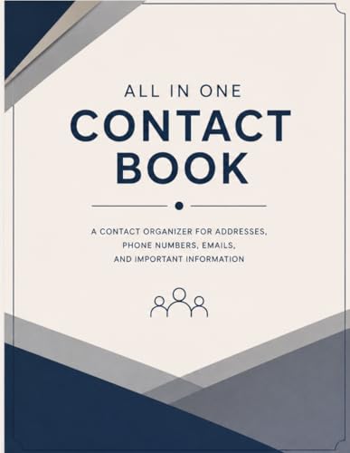 All In One Contact Book: Large Print Contact Organizer for Family, Friends, Phone Numbers, Addresses, Emails, and Important Information